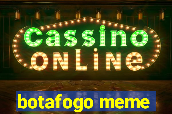 botafogo meme